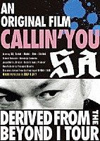 ＳＡ「 Ａｎ　ｏｒｉｇｉｎａｌ　ｆｉｌｍ　ＣＡＬＬＩＮ’ＹＯＵ　Ｄｅｒｉｖｅｄ　ｆｒｏｍ　ｔｈｅ　ＢＥＹＯＮＤ　Ｉ　ＴＯＵＲ」