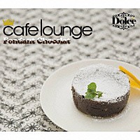 （オムニバス）「 ｃａｆｅ　ｌｏｕｎｇｅ　Ｄｏｌｃｅ　Ｆｏｎｄａｎｔ　Ｃｈｏｃｏｌａｔ」