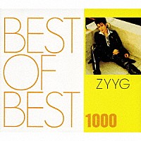 ＺＹＹＧ「 ＢＥＳＴ　ＯＦ　ＢＥＳＴ　１０００　ＺＹＹＧ」