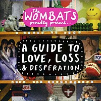 ザ・ウォンバッツ「 ウォンバッツのラブ・ガイド～愛・喪失・絶望」