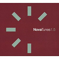 （オムニバス）「 Ｎｏｖａ　Ｔｕｎｅｓ　１．５」