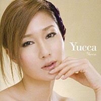 Ｙｕｃｃａ「 Ｙｕｃｃａ」