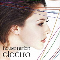 （オムニバス）「 ｈｏｕｓｅ　ｎａｔｉｏｎ　ｅｌｅｃｔｒｏ」