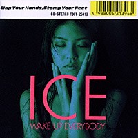 ＩＣＥ「 「ＷＡＫＥ　ＵＰ　ＥＶＥＲＹＢＯＤＹ」」