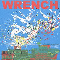 ＷＲＥＮＣＨ「 ＯＶＥＲＦＬＯＷ」