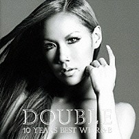 ＤＯＵＢＬＥ 「１０　ＹＥＡＲＳ　ＢＥＳＴ　ＷＥ　Ｒ＆Ｂ」