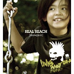 ＲＥＡＬ　ＲＥＡＣＨ「［ｋｎｏｗｐｌｏｄ］」