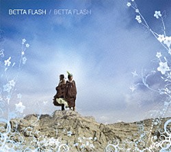 ＢＥＴＴＡ　ＦＬＡＳＨ「ＢＥＴＴＡ　ＦＬＡＳＨ」