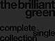 ｔｈｅ　ｂｒｉｌｌｉａｎｔ　ｇｒｅｅｎ「ｃｏｍｐｌｅｔｅ　ｓｉｎｇｌｅ　ｃｏｌｌｅｃｔｉｏｎ　‘９７－‘０８」