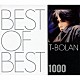 Ｔ－ＢＯＬＡＮ「ＢＥＳＴ　ＯＦ　ＢＥＳＴ　１０００　Ｔ－ＢＯＬＡＮ」