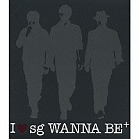 ｓｇ　ＷＡＮＮＡ　ＢＥ＋「 Ｉ　□　ｓｇ　ＷＡＮＮＡ　ＢＥ＋」