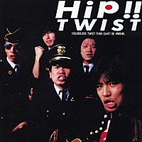 ツイスト「 Ｈｉｐ！！　ＴＷＩＳＴ」