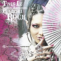 雅－ｍｉｙａｖｉ－「 雅－ＴＨＩＳ　ＩＺ　ＴＨＥ　ＪＡＰＡＮＥＳＥ　ＫＡＢＵＫＩ　ＲＯＣＫ－」