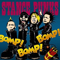 ＳＴＡＮＣＥ　ＰＵＮＫＳ「 ＢＯＭＰ！ＢＯＭＰ！ＢＯＭＰ！」