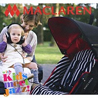 （オムニバス）「 ＭＡＣＬＡＲＥＮ　ｗｉｔｈ　Ｋｉｄｓ　ｍｅｅｔ　Ｊａｚｚ！」