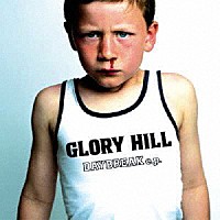 ＧＬＯＲＹ　ＨＩＬＬ「 ＤＡＹＢＲＥＡＫ　ｅ．ｐ．」