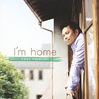 中西圭三「 Ｉ’ｍ　ｈｏｍｅ」