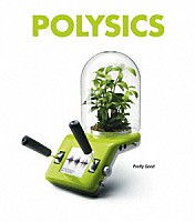 ＰＯＬＹＳＩＣＳ「 Ｐｒｅｔｔｙ　Ｇｏｏｄ」