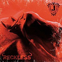 Ｊ「 ＲＥＣＫＬＥＳＳ」