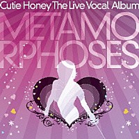 （オムニバス）「 ＴＶドラマ『キューティーハニー　ＴＨＥ　ＬＩＶＥ』ＶＯＣＡＬ　ＡＬＢＵＭ　ＭＥＴＡＭＯＲＰＨＯＳＥＳ」