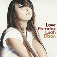 リア・ディゾン「 Ｌｏｖｅ　Ｐａｒａｄｏｘ」