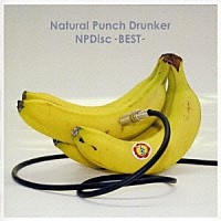 Ｎａｔｕｒａｌ　Ｐｕｎｃｈ　Ｄｒｕｎｋｅｒ「 ＮＰＤｉｓｃ　－ＢＥＳＴ－」