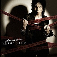 Ａｃｉｄ　Ｂｌａｃｋ　Ｃｈｅｒｒｙ 「ＢＬＡＣＫ　ＬＩＳＴ」