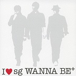 ｓｇ　ＷＡＮＮＡ　ＢＥ＋「Ｉ　□　ｓｇ　ＷＡＮＮＡ　ＢＥ＋」