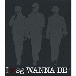 ｓｇ　ＷＡＮＮＡ　ＢＥ＋「Ｉ　□　ｓｇ　ＷＡＮＮＡ　ＢＥ＋」