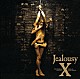 Ｘ「ＪＥＡＬＯＵＳＹ　ＲＥＭＡＳＴＥＲＥＤ　ＥＤＩＴＩＯＮ」