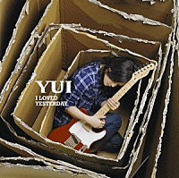 ＹＵＩ「 Ｉ　ＬＯＶＥＤ　ＹＥＳＴＥＲＤＡＹ」