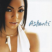 アシャンティ「 ＡＳＨＡＮＴＩ」