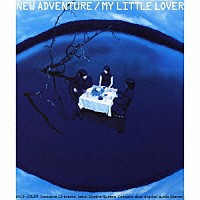 Ｍｙ　Ｌｉｔｔｌｅ　Ｌｏｖｅｒ「 ＮＥＷ　ＡＤＶＥＮＴＵＲＥ」