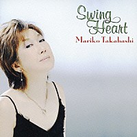 髙橋真梨子「 Ｓｗｉｎｇ　Ｈｅａｒｔ」