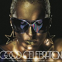 Ｂｏｏｇｉｅ　Ｍａｔｓｕｄａ　＆　Ｆｕｎｋｙ★Ｆｒｅａｋｓ「 ＧＯＯＤ　ＣＥＬＥＢＲＡＴＩＯＮ」