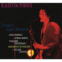 吉井和哉「 「Ｄｒａｇｏｎ　ｈｅａｄ　Ｍｉｒａｃｌｅ　ｔｏｕｒ　２００８」」