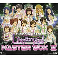 （ゲーム・ミュージック）「 ＴＨＥ　ＩＤＯＬＭ＠ＳＴＥＲ　Ｌｉｖｅ　Ｆｏｒ　Ｙｏｕ！　ＭＡＳＴＥＲ　ＢＯＸ　Ⅲ」