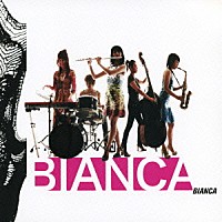 ＢＩＡＮＣＡ「 ＢＩＡＮＣＡ」