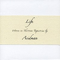 ＡＣＩＤＭＡＮ「 Ｌｉｆｅ」