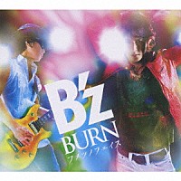 Ｂ’ｚ「 ＢＵＲＮ　－フメツノフェイス－」