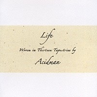 ＡＣＩＤＭＡＮ「 Ｌｉｆｅ」