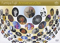 藤井フミヤ「 Ｆｕｍｉｙａ　Ｆｕｊｉｉ　Ａｎｎｉｖｅｒｓａｒｙ　Ｃｌｉｐｓ」