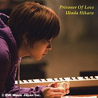 宇多田ヒカル 「Ｐｒｉｓｏｎｅｒ　Ｏｆ　Ｌｏｖｅ」