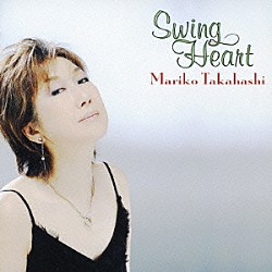 髙橋真梨子「Ｓｗｉｎｇ　Ｈｅａｒｔ」