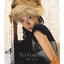 ＭＩＳＩＡ「Ｙｅｓ　Ｆｏｒｅｖｅｒ」