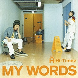 Ｈｉ－Ｔｉｍｅｚ「ＭＹ　ＷＯＲＤＳ」