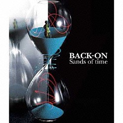 ＢＡＣＫ－ＯＮ「Ｓａｎｄｓ　ｏｆ　ｔｉｍｅ」