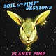 ＳＯＩＬ＆“ＰＩＭＰ”ＳＥＳＳＩＯＮＳ 社長 タブゾンビ 元晴 丈青 秋田ゴールドマン みどりん「ＰＬＡＮＥＴ　ＰＩＭＰ」