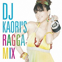 （オムニバス）「 ＤＪ　ＫＡＯＲＩ’Ｓ　ＲＡＧＧＡ　ＭＩＸ」