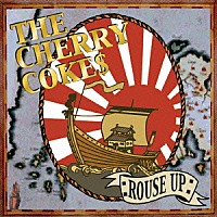 ＴＨＥ　ＣＨＥＲＲＹ　ＣＯＫＥ＄「 ラウズ・アップ」